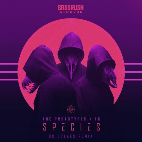 The Prototypes & TC - Species (DC Breaks Remix)