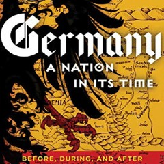PDF/BOOK Germany: A Nation in Its Time: Before, During, and After Nationalism, 1500-2000 ipad
