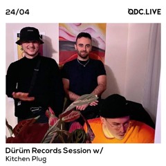 Dürüm Records Session w/ Kitchen Plug - 24/04/22