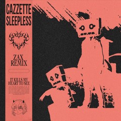 CAZZETTE - SLEEPLESS (ZAX REMIX)