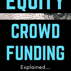 [VIEW] EPUB 💞 Equity Crowdfunding Explained: The Perfect Guide For Startups, Investo