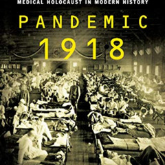 [DOWNLOAD] KINDLE 📬 Pandemic 1918: Eyewitness Accounts from the Greatest Medical Hol