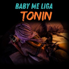 Baby Me Liga - Tonin