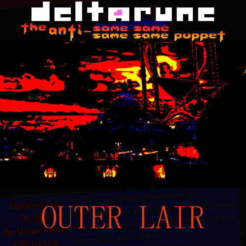 OUTER LAIR - [Deltarune; The Anti-Same Same Same Same Puppet]