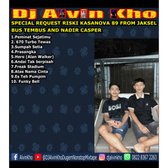 DJ ALVIN KHO™ - SPECIAL REQUEST RISKI KASANOVA 89 FROM JAKSEL