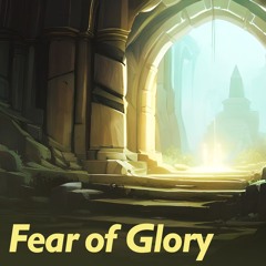 Fear Of Glory