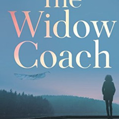 GET PDF 📙 The Widow Coach: Guiding Widows Out of Pain To An Extraordinary Life by  J
