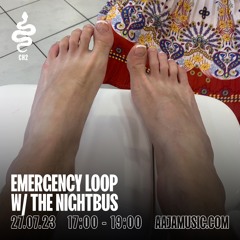 Emergency Loop w/ The Nightbus - Aaja Channel 2 - 27 07 23