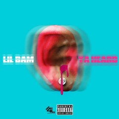 Lil Bam - Ya Heard ( Prod. By Dre Did It )