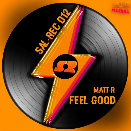 PREMIERE: MATT - R - Feel Good [SAL012]
