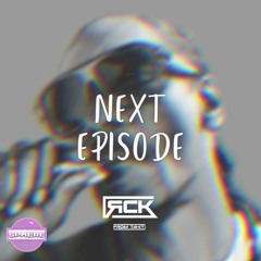 RCK -  Next Episode