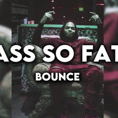 Ass So Fat BOUNCE (DjTray Remix)