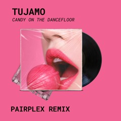 Tujamo - Candy On The Dancefloor [Pairplex Remix] I [FREE DOWNLOAD]