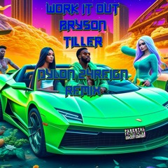 Dylon24reign - Work It Out - Bryson Tiller Remix