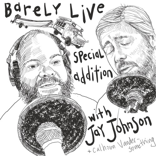 Barely Live #49 - 08/04/21 - Jay Johnson in Surround Sound