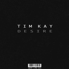 Tim Kay - Desire (SAFELTD111)
