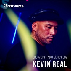 GROOVERS RADIO 002 - Kevin Real
