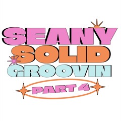 SEANY - SOLID GROOVIN 4