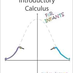 [GET] EBOOK 💝 Introductory Calculus For Infants by Omi M. Inouye [PDF EBOOK EPUB KIN