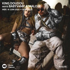 King Doudou invite BABYV4MP & MALO2K - 19 Juin 2024