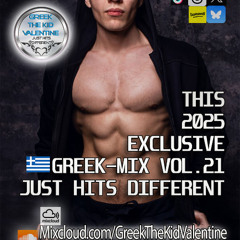 Greek The Kid Valentine - This Just Hits Different Exclusive Greek Mix Vol.21