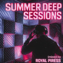 Summer Deep Sessions #9 (mixed By Royal Piress) 2025