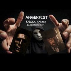 Angerfist - Knock Knock (Da ShotGun Edit)