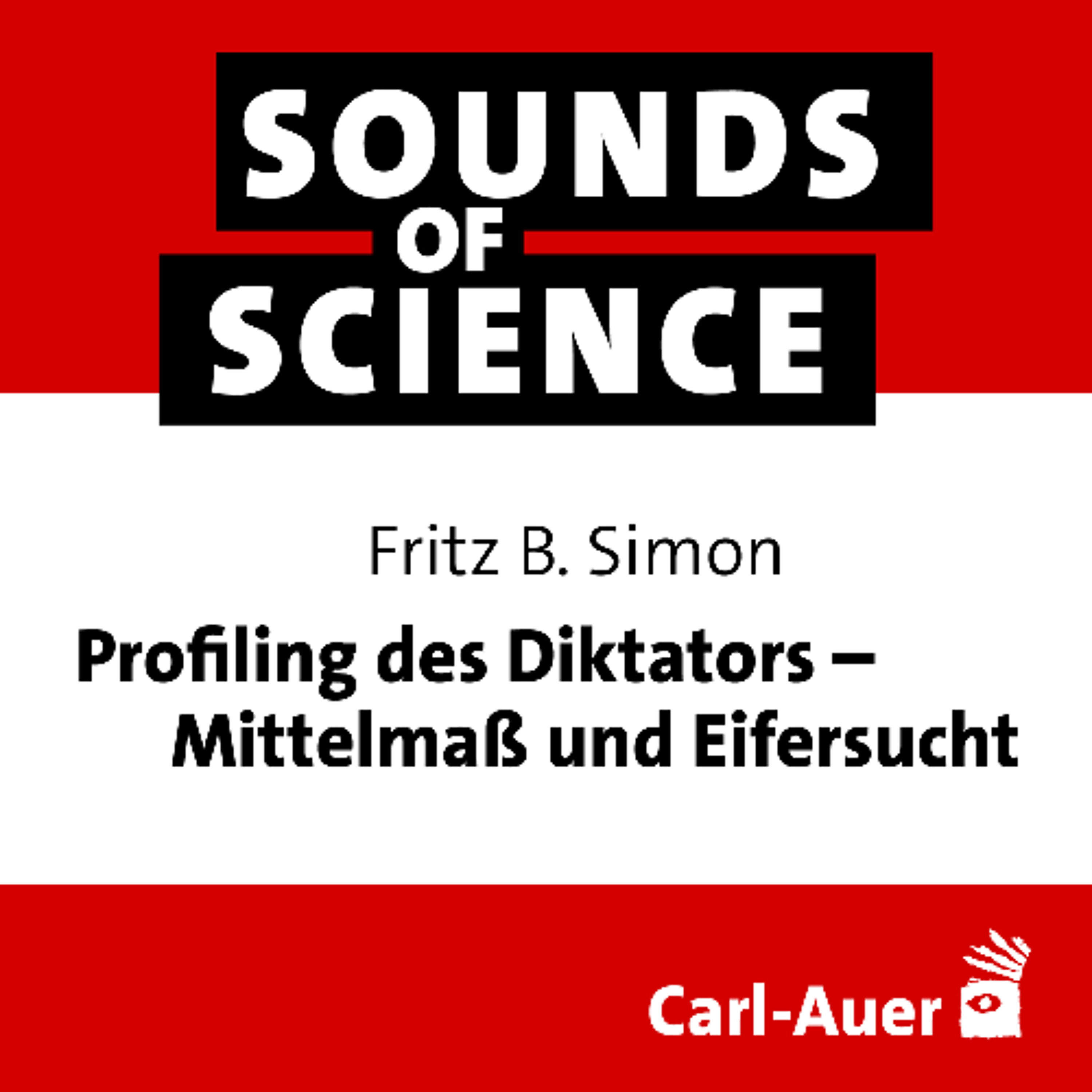 #248 Fritz B. Simon | Profiling des Diktators – Mittelmaß und Eifersucht