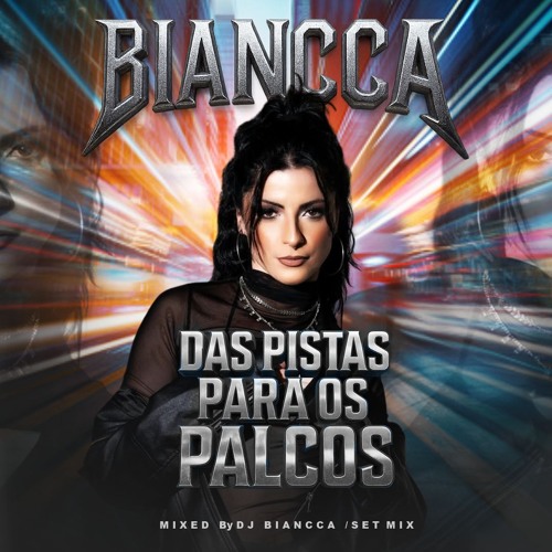 DJ Biancca - DAS PISTAS PARA OS PALCOS (Setmix)