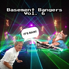 Basement Bangers Vol. 6