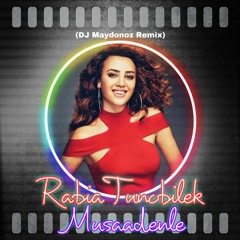 Rabia Tuncbilek Musaadenle (DJ Maydonoz Remix)