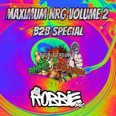 MAXIMUM ENERGY VOLUME 2 B2B SPECIAL MC BOUNCIN B2B ROBBIE MC