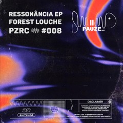 Forest Louche - Ressonância [PZRC008]