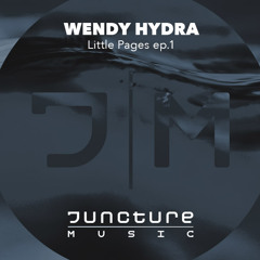 Wendy Hydra - Little Pages Ep. 1 - On Juncture Music July 19 2020