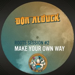 Roots Session #2 - Make your own way