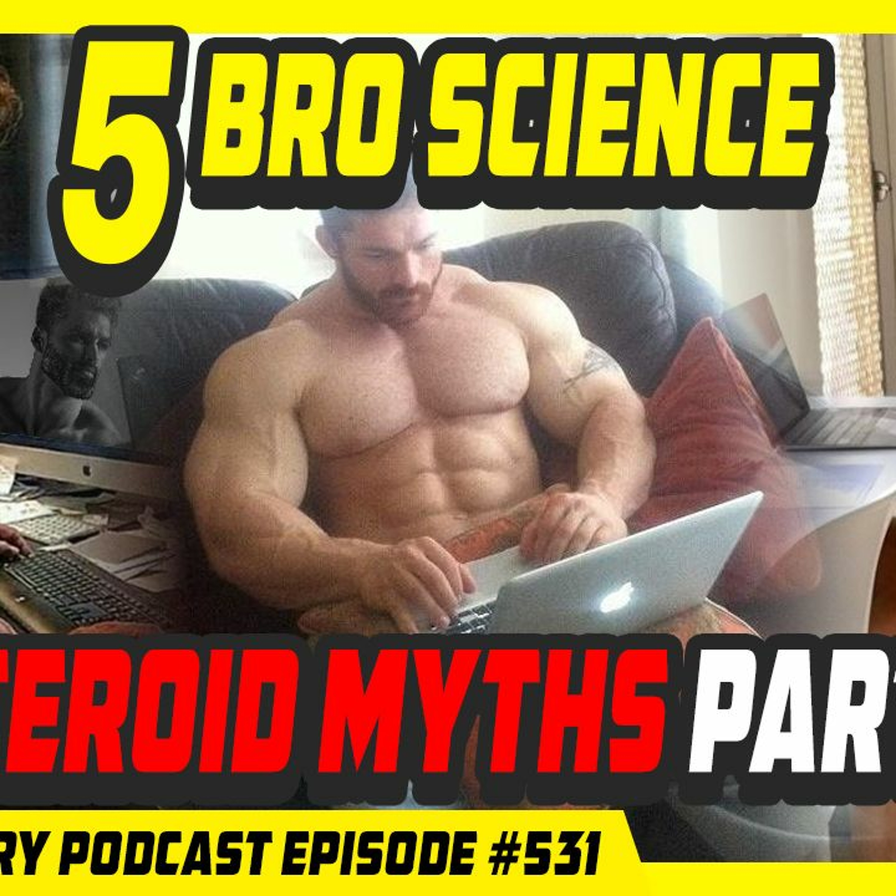 Evolutionary.org 531 - 5 Bro science steroid myths part 1