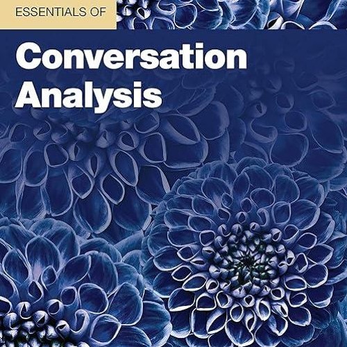 read✔ Essentials of Conversation Analysis (Essentials of Qualitative Methods)