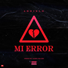 Abdielo - Mi Error (Prod By. Yamil Blaze)
