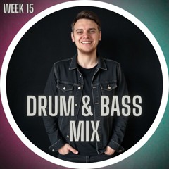 Week 15 Mix: Drum & Bass | High Energy & Deep Bass