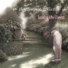The Tempus Collective - Send In The Clowns