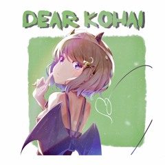 Dear Kohai
