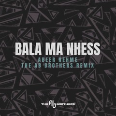 BALA MA NHES - THE AB BROTHERS AFRO REMIX