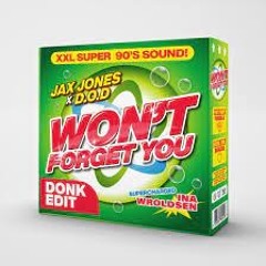 Won't Forget You - D.O.D., Ina Wroldsen, And Jax Jones Vs Darren Styles (Save Me Donk Edit)