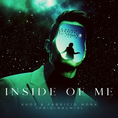 Inside Of Me - KHDZ & Fabricio Mora (Originalmix)