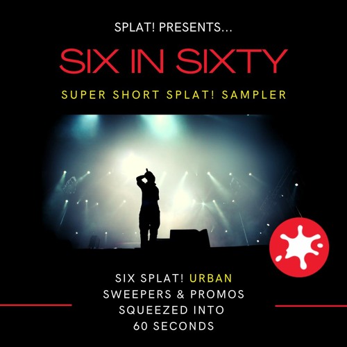 SPLAT! - Six In Sixty - Super Short Sampler - Urban