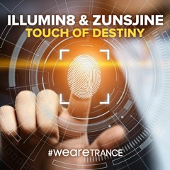 Illumin8 & Zunsjine - Touch of Destiny