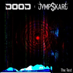 D00D X JVMPSKARE - THE TEST