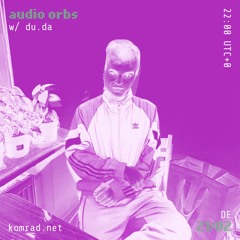 audio orbs 005 w/ DU.DA