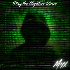 Stay The Night vs Virus (How About Now) | Zedd vs Martin Garrix & MOTi (2023 Myx Edit)