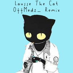 Lausse The Cat- Belle Bouteille(OffMedz_ Remix)